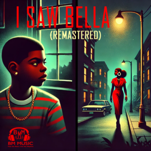 I Saw Bella (Remastered)